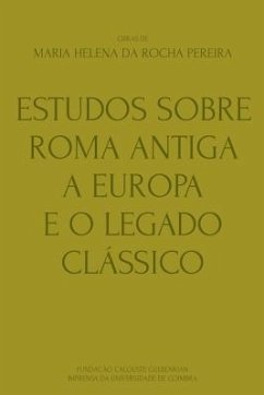 Estudos sobre Roma Antiga, a Europa e o Legado Clássico - Pereira, Maria Helena Da Rocha