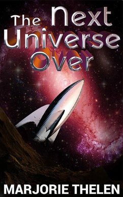 The Next Universe Over (Deovolante Space Opera, #2) (eBook, ePUB) - Thelen, Marjorie