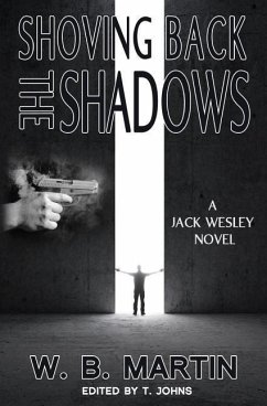 Shoving Back the Shadows: A JAck Wesley Novel - Martin, W. B.