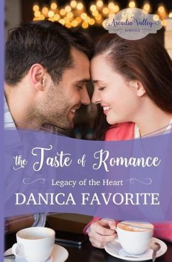 The Taste of Romance: Legacy of the Heart book three - Favorite, Danica