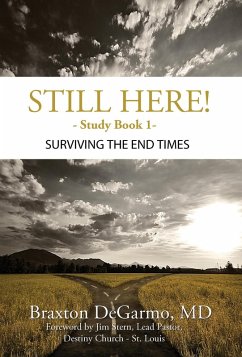 Still Here! Surviving the End Times (Still Here Series) (eBook, ePUB) - Degarmo, Braxton
