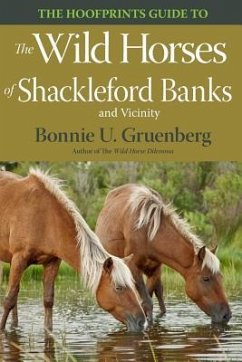 The Hoofprints Guide to the Wild Horses of Shackleford Banks and Vicinity - Gruenberg, Bonnie U.