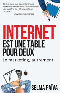 Internet est une table pour deux: Le marketing, autrement - Paiva, Selma