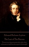 Edward Bulwer-Lytton - The Last of The Barons: &quote;Power is so characteristically calm, that calmness in itself has the aspect of strength&quote;