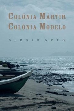 Colónia mártir, colónia modelo - Neto, Sérgio