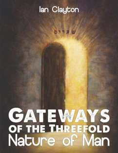 Gateways of the Three-Fold Nature of Man - Clayton, Ian