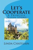 Let's Cooperate: A Princess Jelisa Story