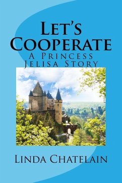 Let's Cooperate: A Princess Jelisa Story - Chatelain, Linda