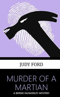 Murder of a Martian: a Bernie Fazakerley Mystery - Ford, Judy