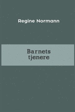 Barnets tjenere - Normann, Regine