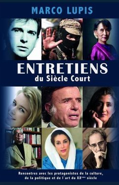 Entretiens du Siècle Court: Rencontres avec les protagonistes de la culture, de la politique et de l'art du XXème siècle - Lupis, Marco