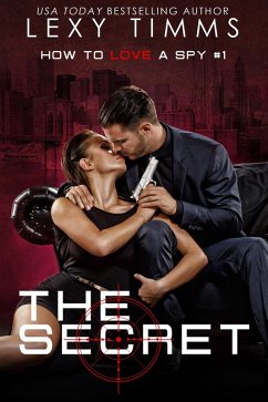 Cover The Secret (How To Love A Spy, #1) (eBook, ePUB)