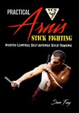 Practical Arnis Stick Fighting: Vortex Control Stick Fighting for Self-Defense (eBook, ePUB)