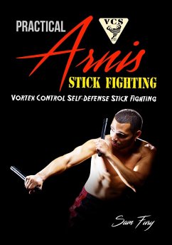 Cover Practical Arnis Stick Fighting: Vortex Control Stick Fighting for Self-Defense (eBook, ePUB)