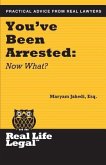 You've Been Arrested: Now What?