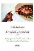 Creación y evolución: Una comparación entre evolucionismo teísta, darwinismo casualista y creacionismo - Ensayo