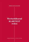 Wertschätzend Klartext reden Wertschätzend Klartext reden