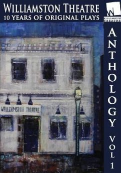 Williamston Anthology: 10 Years of Original Theatre - Martin, Annie; Regan, Suzi; North, Dennis