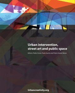 Urban intervention, street art and public space - Neves, Pedro Soares