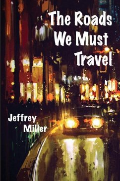 The Roads We Must Travel - Miller, Jeffrey