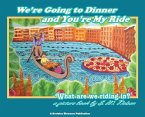 We're Going to Dinner and You're My Ride