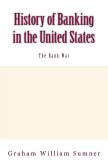 History of Banking in the United States: The Bank War: Vol.2