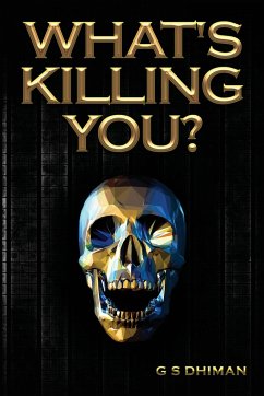 WHAT'S KILLING YOU? - Dhiman, Gagandeep S