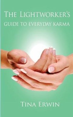 The Lightworker's Guide to Everyday Karma - Erwin, Tina