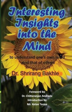 Interesting Insights into the Mind to understand one's own mind - and that of others - Bakhle, Shrirang