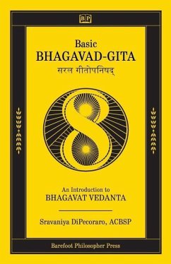 Basic Bhagavad-Gita: An Introduction to Bhagavat Vedanta - Dipecoraro, Sravaniya