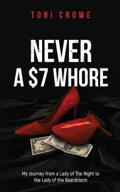 NEVER a $7 Whore - Crowe, Toni