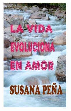 La vida evoluciona en amor - Pena, Susana