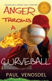 ANGER Throws a Curveball: &quote;Baseball with an Attitude&quote; - BOOK ONE