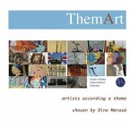 Themart: artists according a theme chosen by Dino Marasà