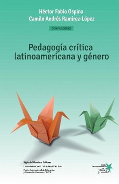 Pedagogía crítica latinoamericana y género: Construcción social de niños, niñas y jóvenes como sujetos políticos - Ramirez-Lopez, Camilo Andres; Rios-Saavedra, Teresa; Loaiza, Yasaldez Eder