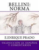 Bellini: Norma: Traduccion al Espanol y Comentarios