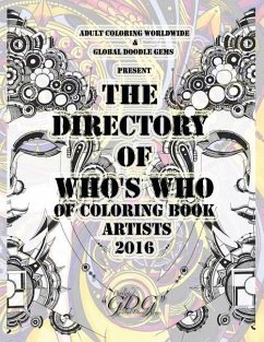 The Directory Of Who's Who of Coloring Book Artists 2016: Adult Coloring Book Artist Directory - Worldwide, Adult Coloring; Gems, Global Doodle