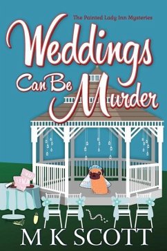 Weddings Can Be Murder: A Cozy Mystery with Recipes - Scott, M. K.