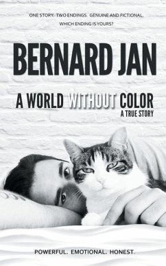 A World Without Color: A True Story Of the Last Three Days With My Cat - Jan, Bernard