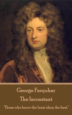 George Farquhar - The Inconstant: 