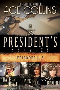 In the President's Service: Episodes 1-3 - Collins, Ace