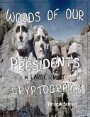 Words of Our Presidents in Large Print Cryptograms