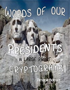 Words of Our Presidents in Large Print Cryptograms - Bentley, Patricia