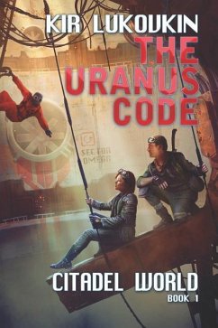 The URANUS Code (Citadel World Book #1) - Lukovkin, Kir