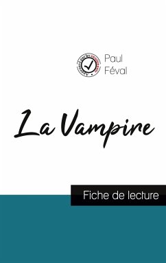 La Vampire de Paul Féval (fiche de lecture et analyse complète de l'oeuvre) - Féval, Paul