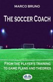 The soccer coach: from the player's training to game plans and theories
