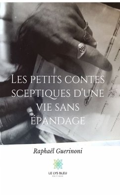 Les petits contes sceptiques d'une vie sans épandage (eBook, ePUB) - Guerinoni, Raphaël