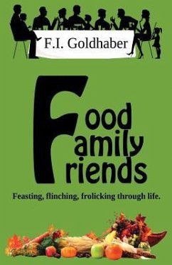 Food ♦ Family ♦ Friends - Goldhaber, F. I.