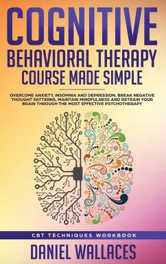 Cognitive Behavioral Therapy Course Made Simple - Wallaces, Daniel