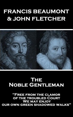 Francis Beaumont & John Fletcher - The Noble Gentleman: 